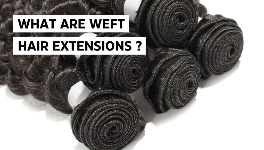 what-are-weft-hair-extensions