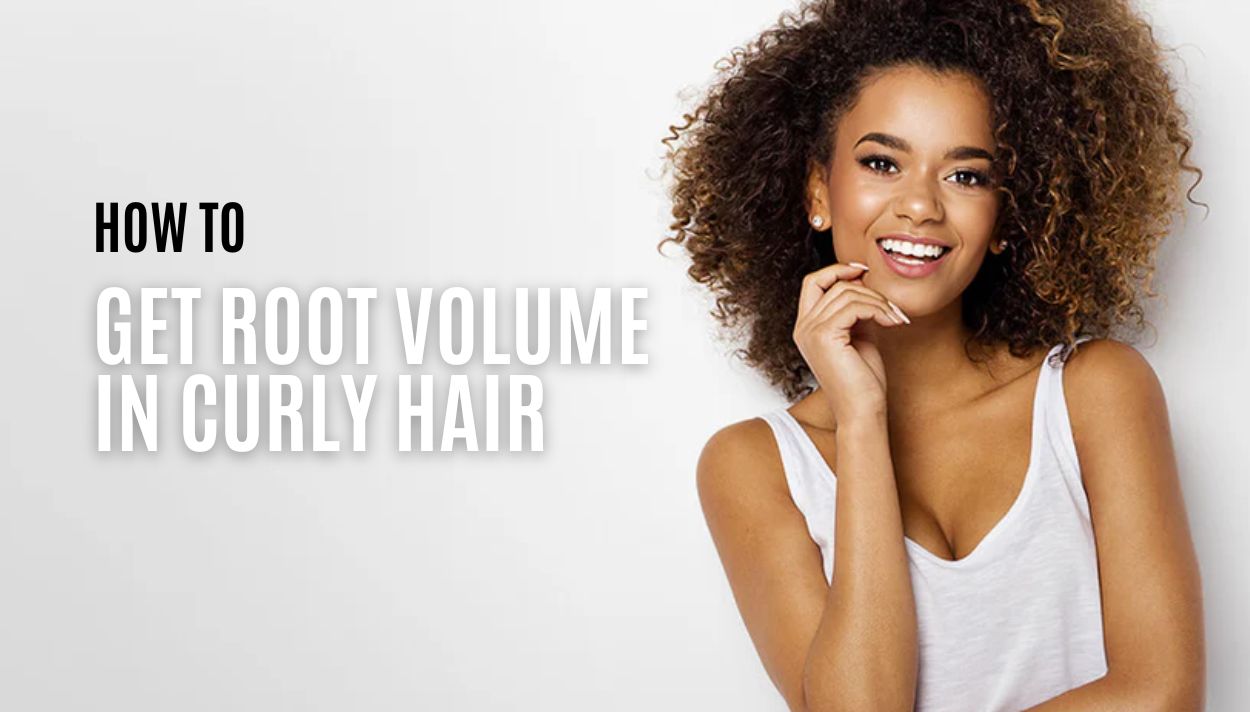 how-to-get-root-volume-in-curly-hair