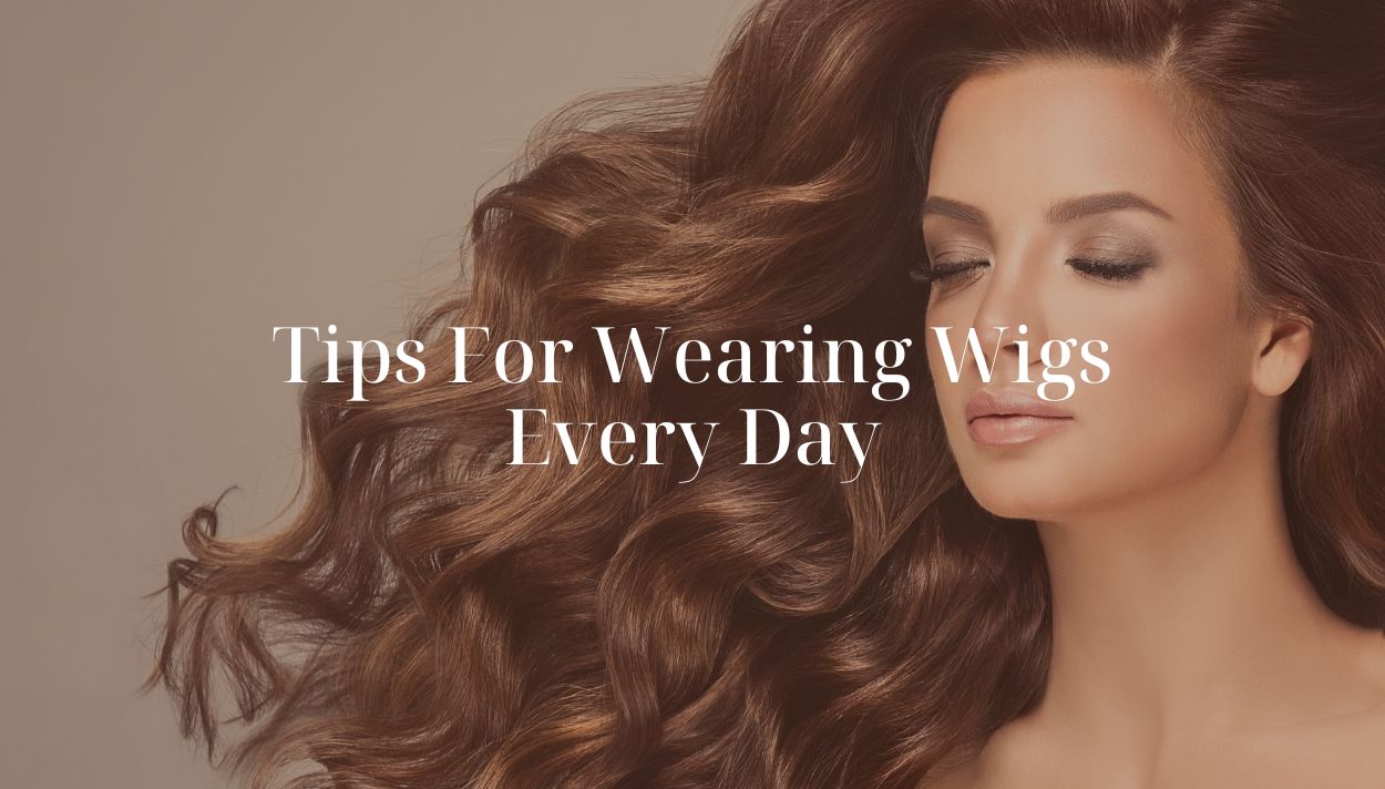 tips-for-wearing-wigs-every-day